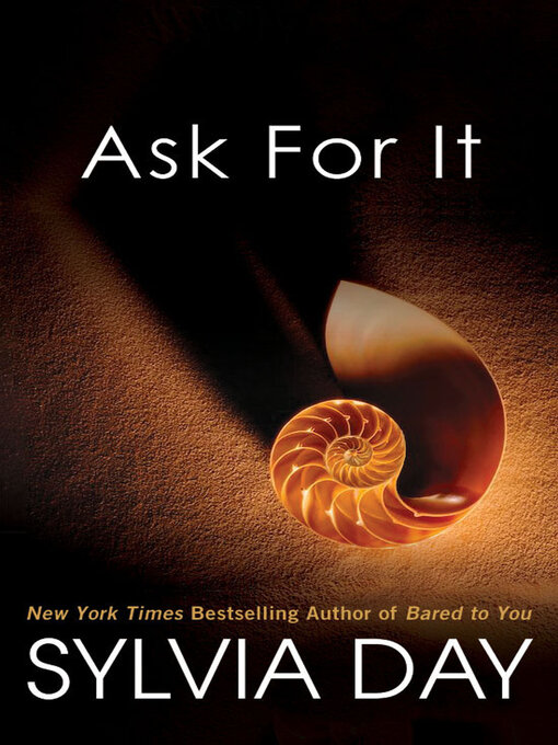 Title details for Ask For It by Sylvia Day - Available